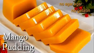 MANGO PUDDING HEALTHY MANGO DESSERTQUICK amp EASY RECIPENO AGAR AGAR NO GELETIN [upl. by Mar]