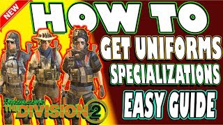 🆕 HOW TO GET UNIFORMS amp SPECIALIZATIONS GUIDE  The Division 2  LOOK COOL WHILE KILLING [upl. by Enneirda]