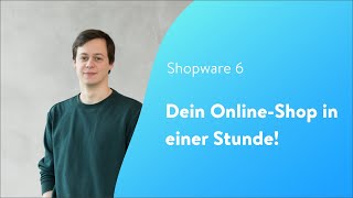 Dein OnlineShop in einer Stunde Shopware 6 Tutorial  DE [upl. by Ellac4]