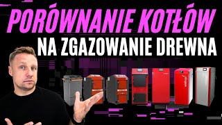 JAKI KOCIOŁ NA DREWNO WYBRAĆ PORÓWNANIE 7 KOTŁÓW NA ZGAZOWANIE DREWNA NAJLEPSZY KOCIOŁ ZGAZOWUJĄCY [upl. by Frodine549]