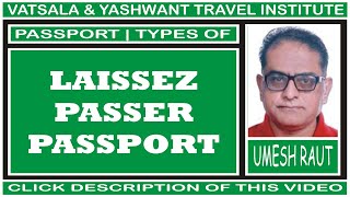 LAISSEZ PASSER PASSPORT  PASSPORT TYPES OF [upl. by Anitaf295]