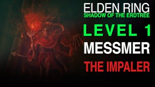 Level 1 VS Messmer the Impaler Melee  Elden Ring DLC [upl. by Ruperta109]