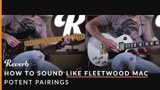 How To Sound Like Fleetwood Mac Using Guitars and Effects  Reverb Potent Pairings [upl. by Einahpehs]