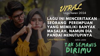 VIRAL  TAK SEMANIS DIRIMU  RAKA UWAIS  musik lirik lagu [upl. by Nahtanaoj]