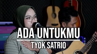 ADA UNTUKMU  TYOK SATRIO LIVE COVER INDAH YASTAMI [upl. by Sula246]