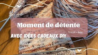 Moment de détente  Tricot  Bas  avec idées cadeaux de Noël DIY [upl. by Alyahs]