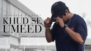 Khud Se Umeed Official Music Video  Nishayar ftimveedy  Latest Hindi Rap 2023 [upl. by Nappie]