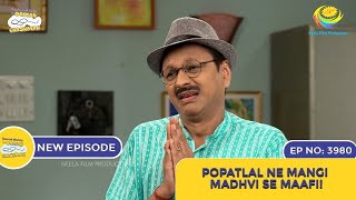 NEW Ep 3980  Popatlal ne Mangi Madhvi se Maafi  Taarak Mehta Ka Ooltah Chashmah [upl. by Martreb497]