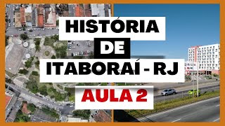 HISTÓRIA DE ITABORAÍ  RJ  AULA 2  CONCURSO ITABORAÍ RJ 2024 [upl. by Athenian63]