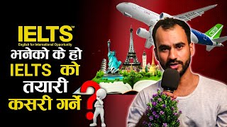 What is IELTS  How To Prepare for IELTS Exam Test in Nepali  Study Motivation  Ghimiray Deepak [upl. by Mcclure]