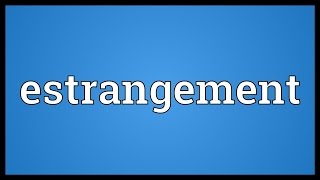 Estrangement Meaning [upl. by Imat]