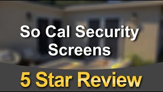 So Cal Security Screens Review  Security Screen Doors in CA [upl. by Nenney]