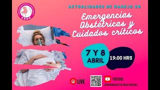 ACTUALIDADES DE MANEJO EN EMERGENCIAS OBSTÉTRICAS Y CUIDADOS CRÍTICOS  CERO [upl. by Llenrup]