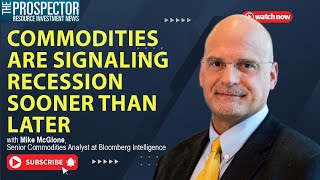 Mike McGlone Commodities are Signaling Recession Sooner Than Later [upl. by Orrin]