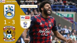 Huddersfield Town 13 Coventry City Matchday 39 EFL Championship 2324 29 March 2024 [upl. by Erny]