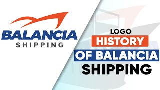 History of Balancia Shipping Logo  Ship Agency Services  Port Agent [upl. by Trabue]