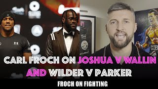 quotWhy is AJ v Wilder fight NOT HAPPENING Carl Froch reacts to Joshua v Wallin x Wilder v Parkerquot [upl. by Ariak]