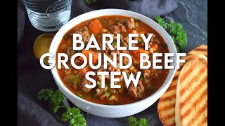 Barley Ground Beef Stew [upl. by Enrak926]