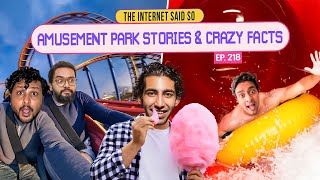 The Internet Said So  EP 218  Amusement Park Stories amp Crazy Facts [upl. by Ammej]