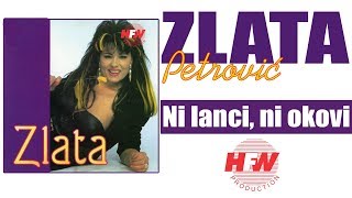 Zlata Petrovic  Ni lanci ni okovi   Audio 1995  HD [upl. by Cattan137]