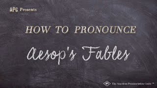 How to Pronounce Aesops Fables Real Life Examples [upl. by Flem205]