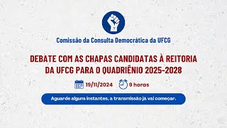 Debate com as chapas candidatas à Reitoria da UFCG para o quadriênio 20252028 [upl. by Siryt]