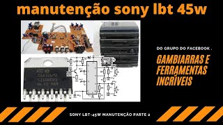 Sony lbt 46w troca do tda 7269 troca da saída do som [upl. by Eilitan]