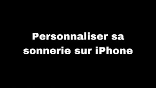 Comment ajouter ou personnaliser sa sonnerie sur iPhone sans ordinateur en 2023 [upl. by Brandt]