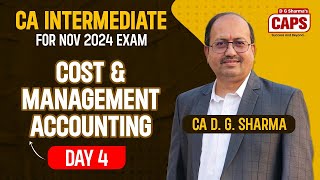 🔴Live  CA Intermediate Cost amp Management Accounting New Course  Day 4  CA D G Sharma [upl. by Anner]