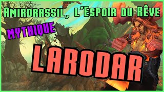 LARODAR  Mythique  Guide et Strat Amirdrassil  102 WOW [upl. by Haianeb]