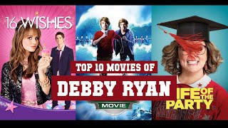 Debby Ryan Top 10 Movies  Best 10 Movie of Debby Ryan [upl. by Eniarral775]