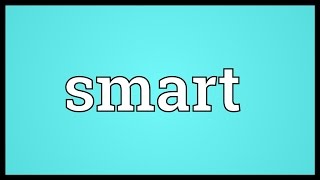 Smart Meaning [upl. by Brynn]