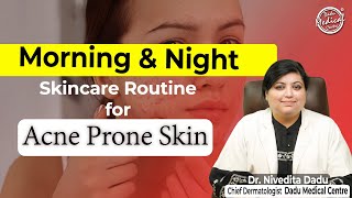 Skincare Routine for Acne Prone Skin  Morning amp Night Skin Care Routine  Skin specialist in Delhi [upl. by Nnaharas]