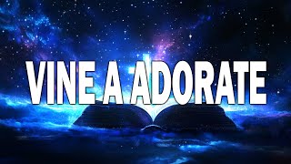 Vine A Adorarte  Reverencia Y Amor A Dios  Alabanza Viva [upl. by Clarinda]