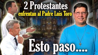 Están tan ciegos que se lo demuestro con la BIBLIA y no lo creen  PADRE LUIS TORO vs 2 PROTESTANTES [upl. by Granese517]