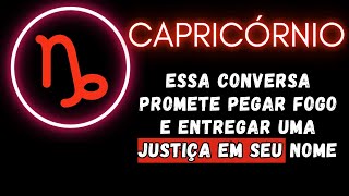 CAPRICÓRNIO♑ ESSA CONVERSA PROMETE PEGAR FOGO E ENTREGAR UMA JUSTIÇA EM SEU NOME [upl. by Hsenid]