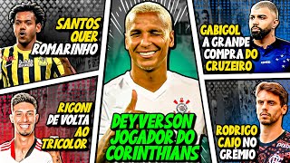 DEYVERSON JOGADOR DO CORINTHIANS  Romarinho JOGADOR do Santos  GABIGOL NO CRUZEIRO  E MUITO mais [upl. by Yrollam]