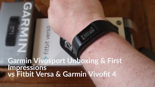 Garmin Vivosport First Impressions vs Fitbit Versa amp Garmin Vivofit 4 [upl. by Rosalinde686]