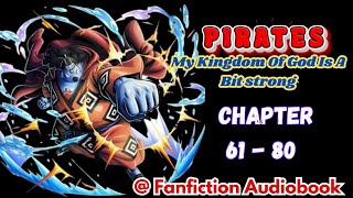 Pirate My Kingdom Of God Is A Bit strong Chapter 61  80 [upl. by Iegres]