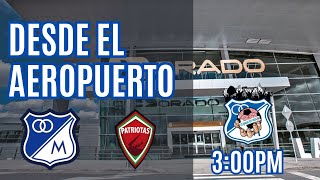 Desde El Aeropuerto  Millonarios Vs Patriotas [upl. by Levram470]