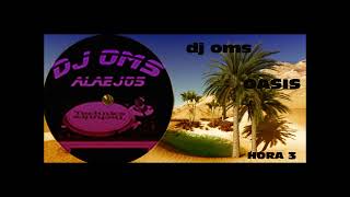 DJ OMS RECORDANDO OASISALAEJOS 2024 HORA 3 [upl. by Andrus]