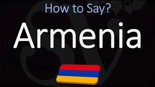 How to Pronounce Armenia CORRECTLY [upl. by Ecirad]