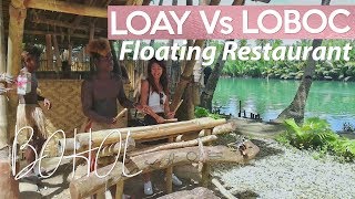 LOAY Versus LOBOC RIVER Cruise and Floating Restaurant Bohol Philippines [upl. by Mabelle]