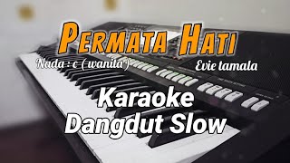 PERMATA HATI Evie Tamala  Karaoke tanpa vokal  Dangdut Kalem [upl. by Malone]