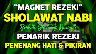 SHOLAWAT NABI PENARIK REZEKI PALING DAHSYAT Sholawat Nabi Muhammad SAW Sholawat Nariyah Merdu [upl. by Niatsirt901]