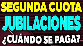 SEGUNDA CUOTA Jubilaciones y Pensiones ¿Cuándo se PAGA ✅ [upl. by Anawik]