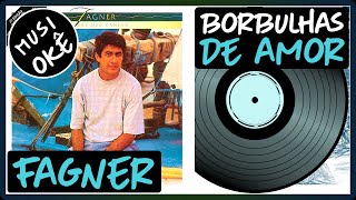 🔊Borbulhas de amor  Fagner  Musiokê tv [upl. by Isaak137]