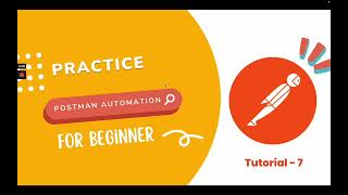 7 Practice Makes Perfect  Mastering API Automation Testing using Postman [upl. by Analle581]