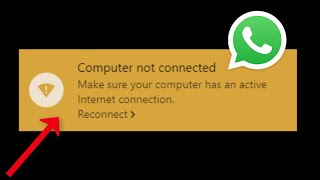 Whatsapp  Computer Not Connected  Make Sure Your Computer Has an Active Internet Connection  2022 [upl. by Ennovihs]