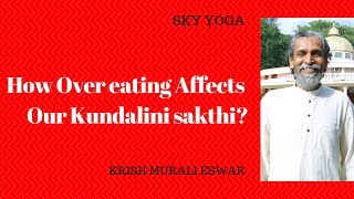 How Overeating Affects Our Kundalini Sakthi [upl. by Enaht83]